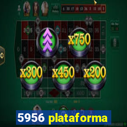 5956 plataforma